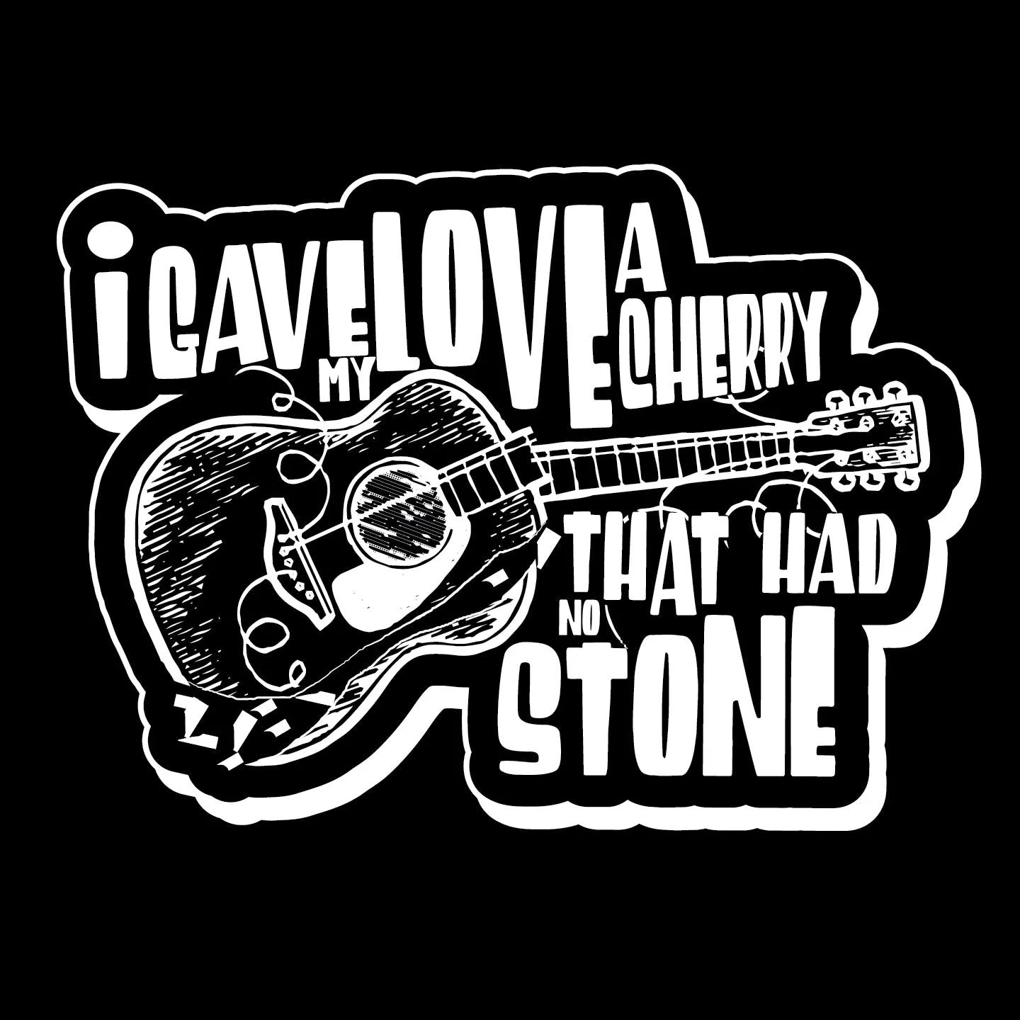 I gave my love a cherry
